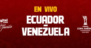 Copa América Femenina 2018 | EN VIVO: Ecuador – Venezuela